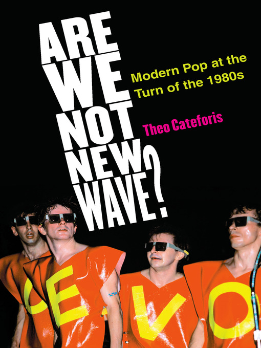 Title details for Are We Not New Wave? by Theodore Cateforis - Available